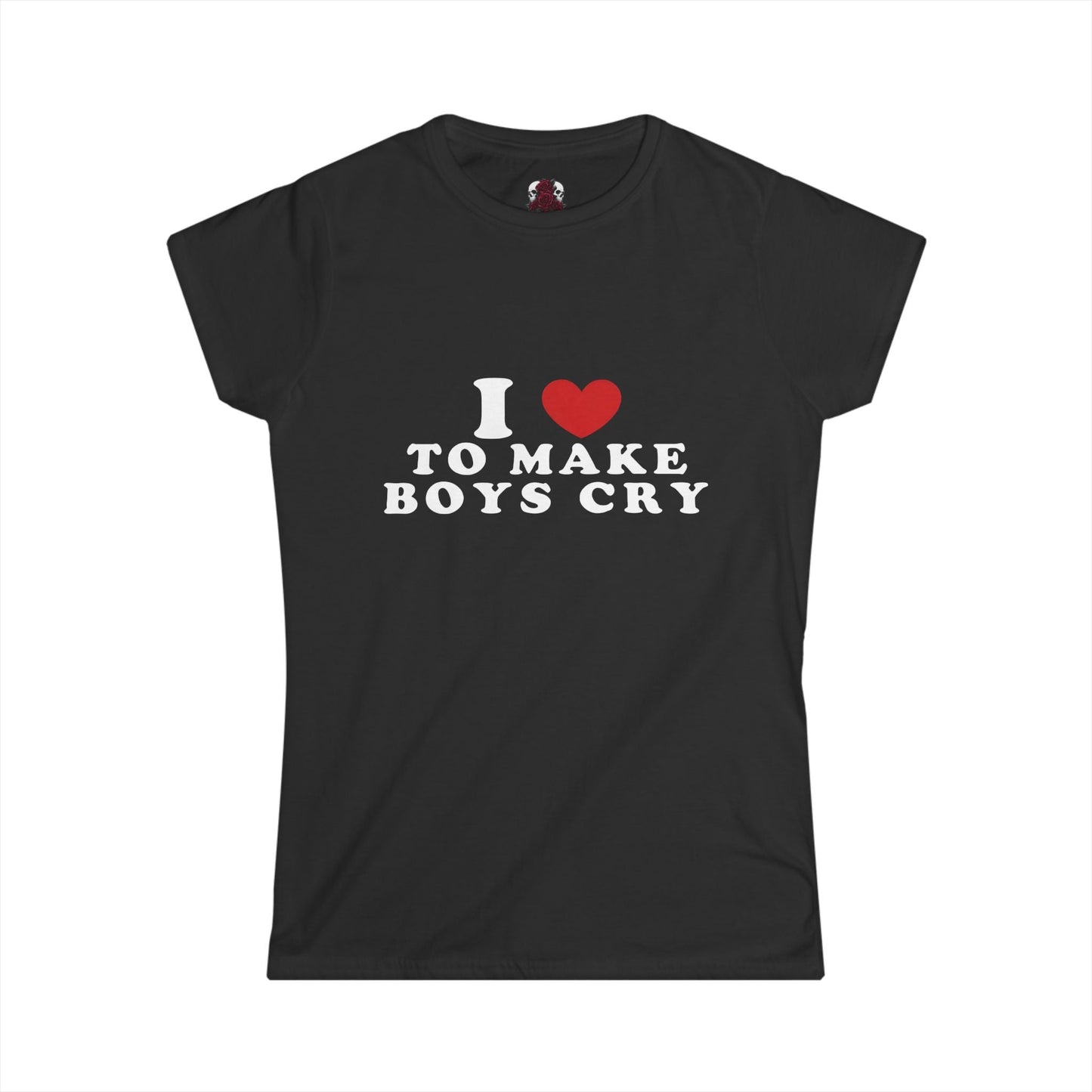 I Love to Make Boys Cry