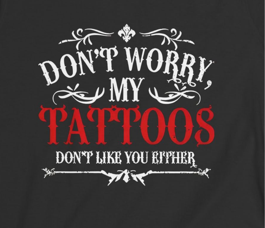 My Tattoos Are Better Than Yours